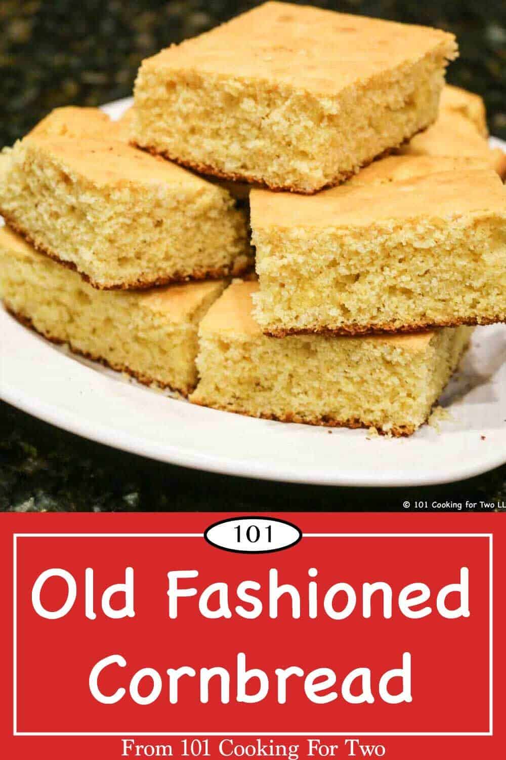 Old Fashioned Cornbread – 101 Cooking For Two