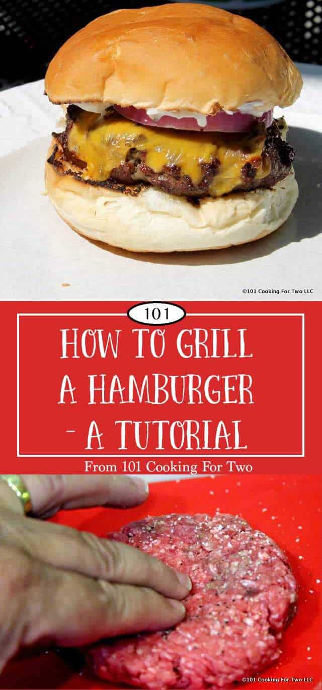 How to Grill a Hamburger - A Beginner Tutorial | 101 ...