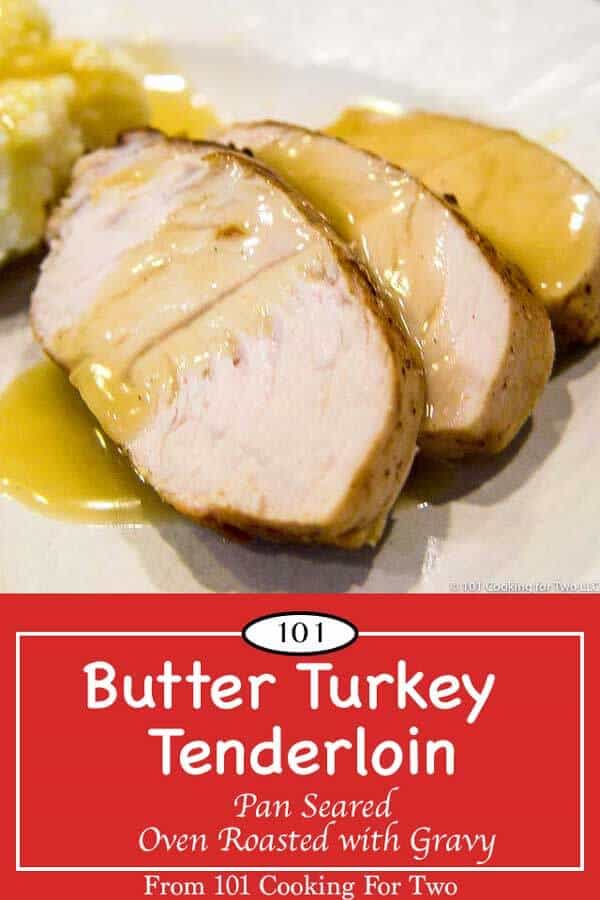 Butter Turkey Tenderloin - Pan Seared Oven Roasted with Gravy | 101 ...