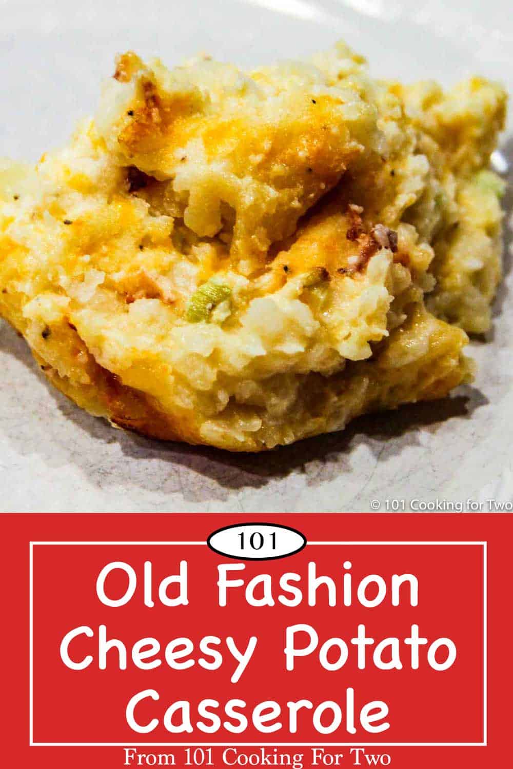 Old Fashion Cheesy Potato Casserole - 101 Cooking For Two