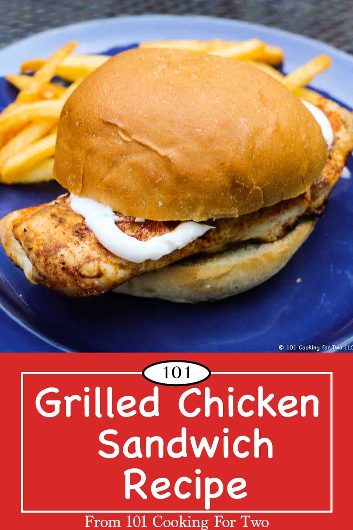 Grilled Chicken Sandwich Recipe - 101 Cooking For Two