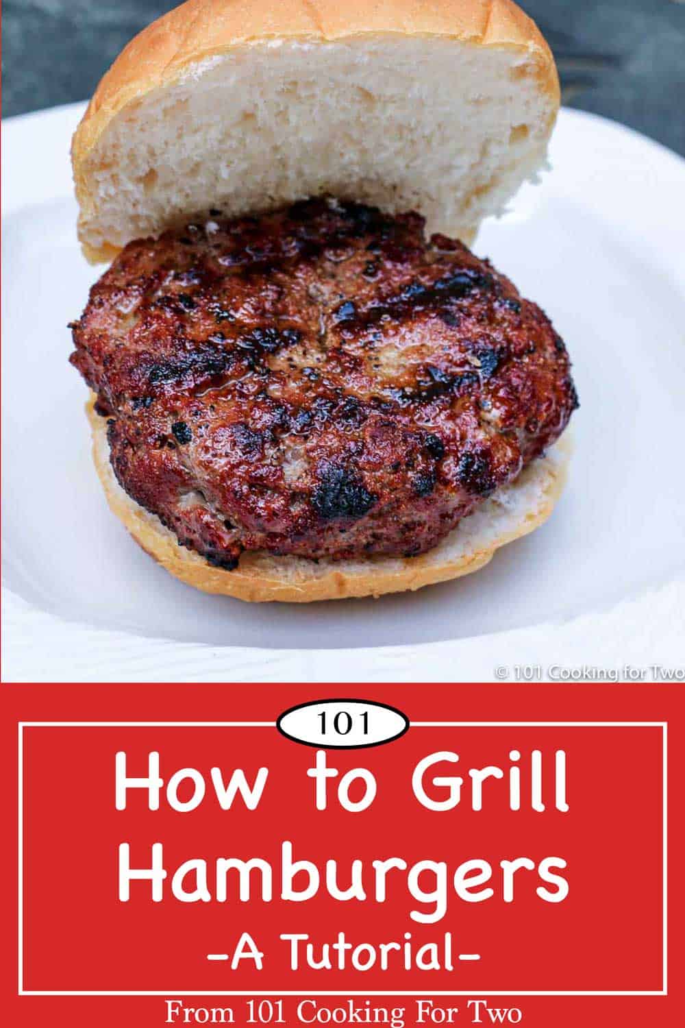 How To Grill Hamburgers On A Gas Grill - 101 Cooking For Two