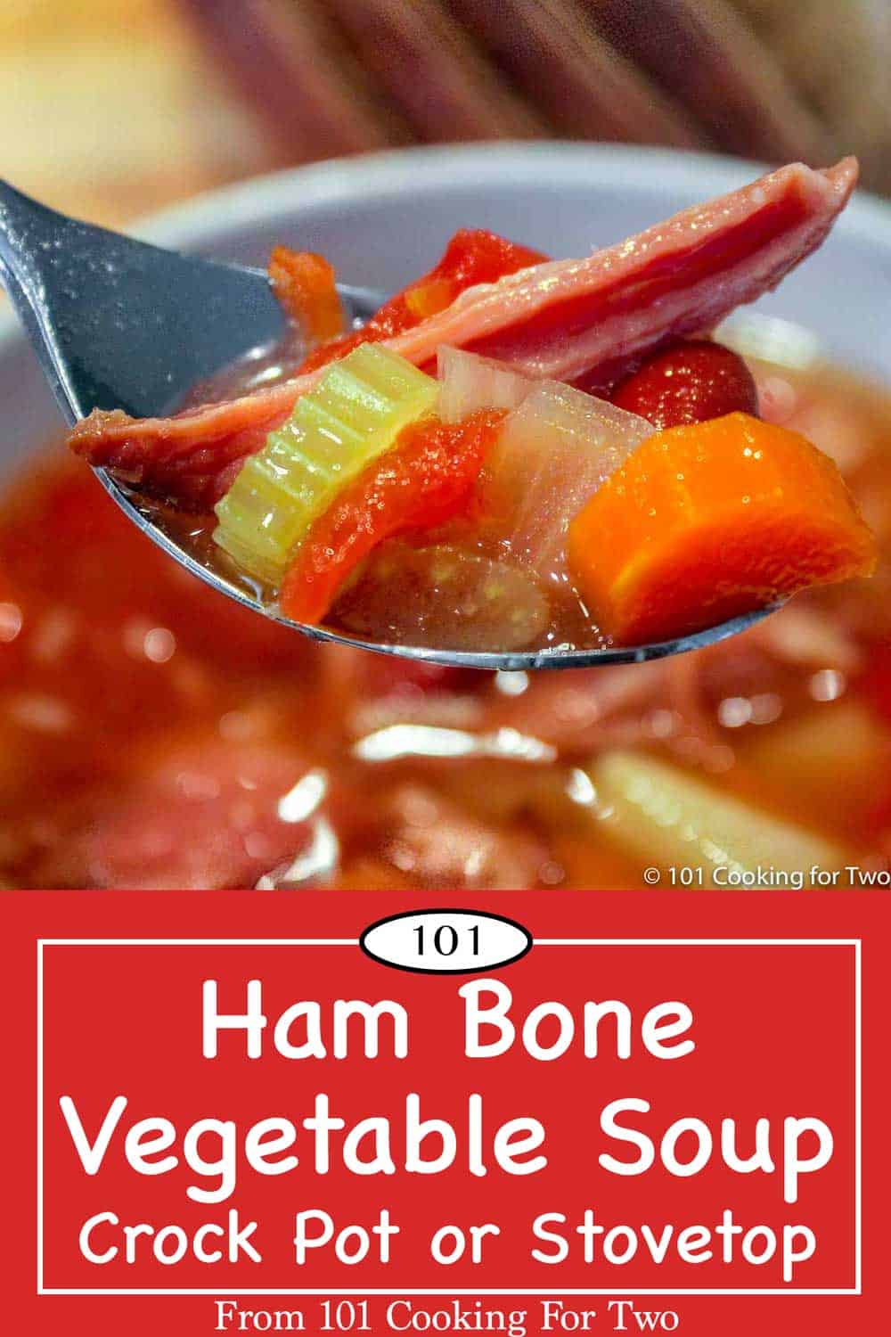 Ham Bone Vegetable Soup 101 Cooking For Two