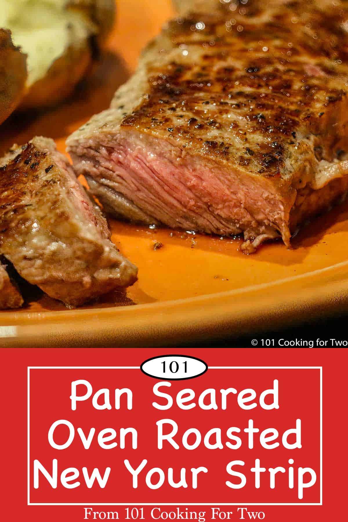 Pan Seared Oven Roasted Strip Steak 101 Cooking For Two