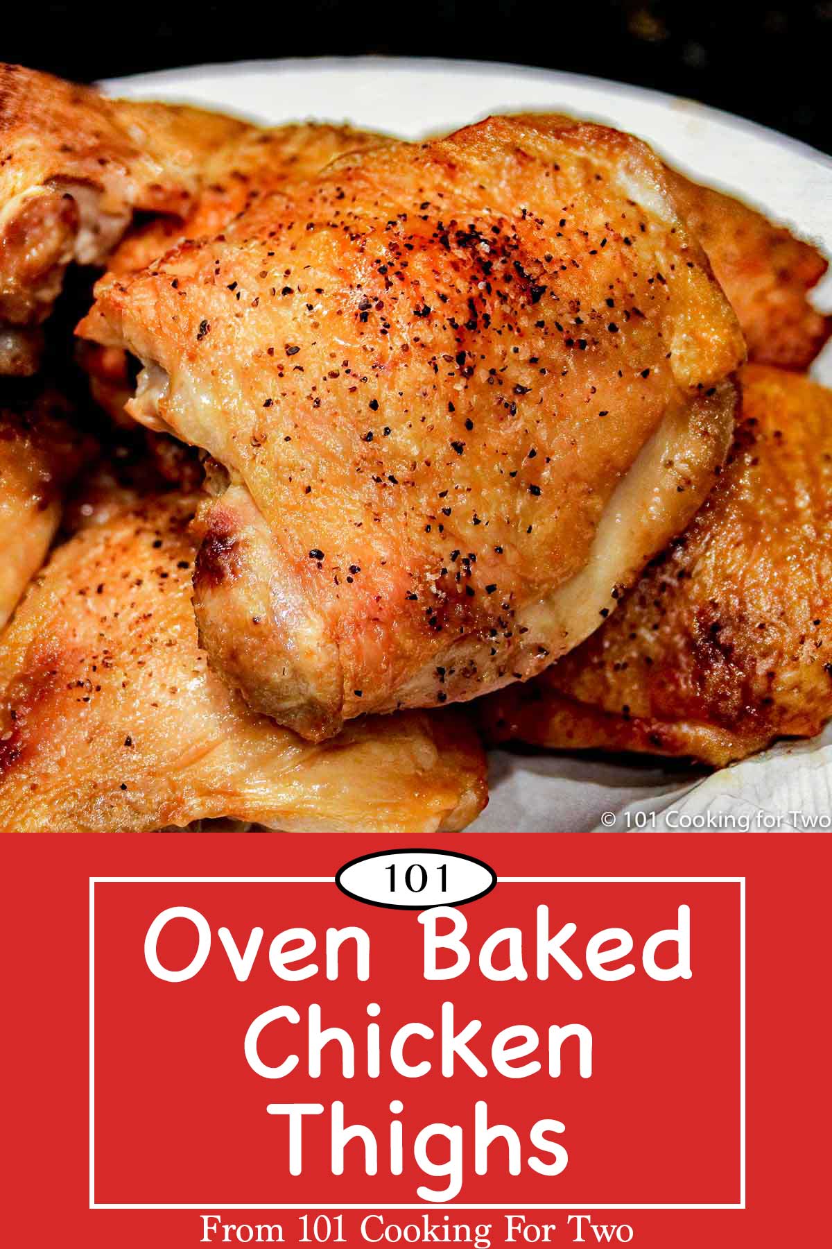 Oven Baked Chicken Thighs - 101 Cooking For Two