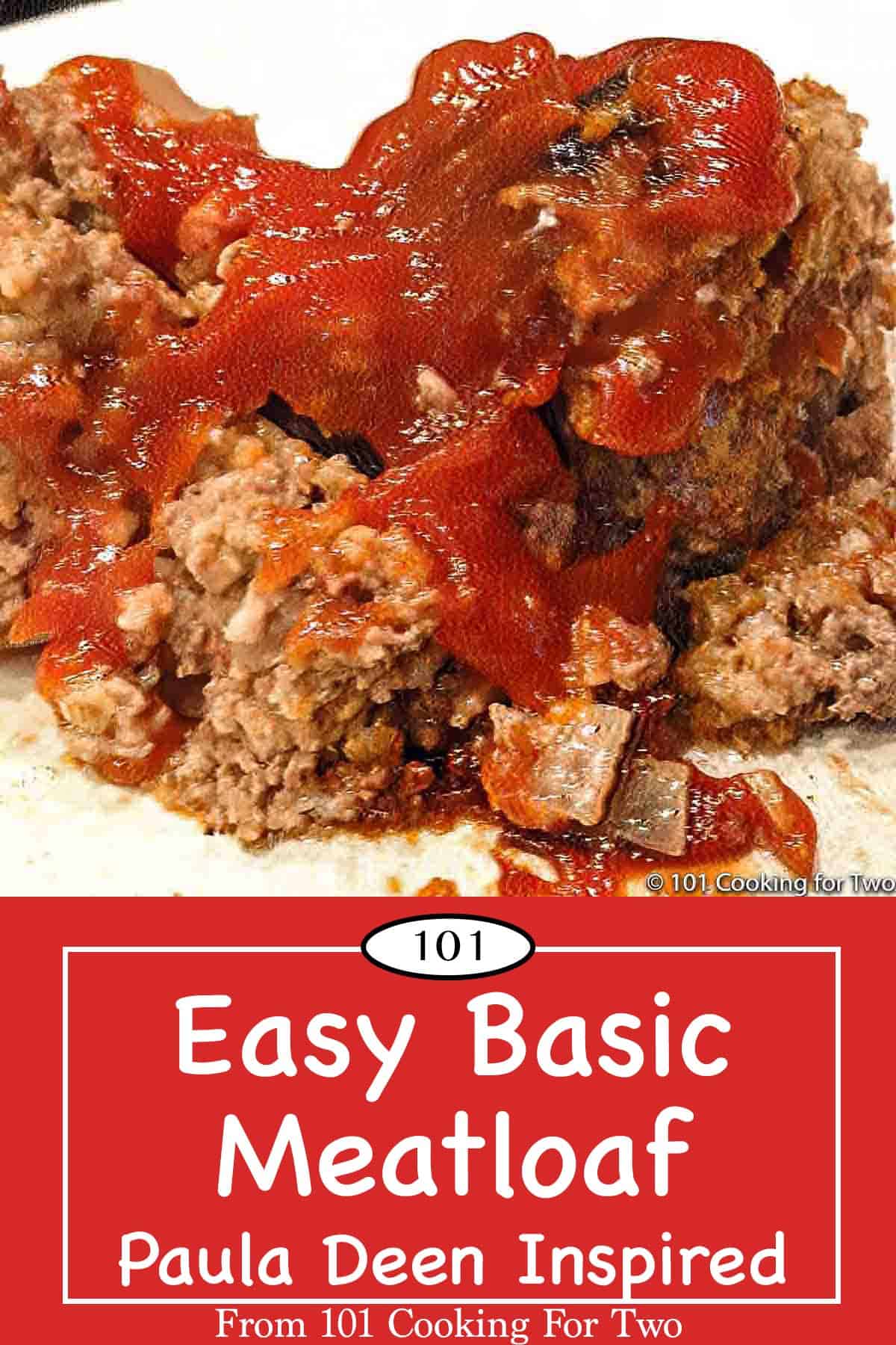 Paula Deen Inspired Basic Meatloaf - 101 Cooking For Two