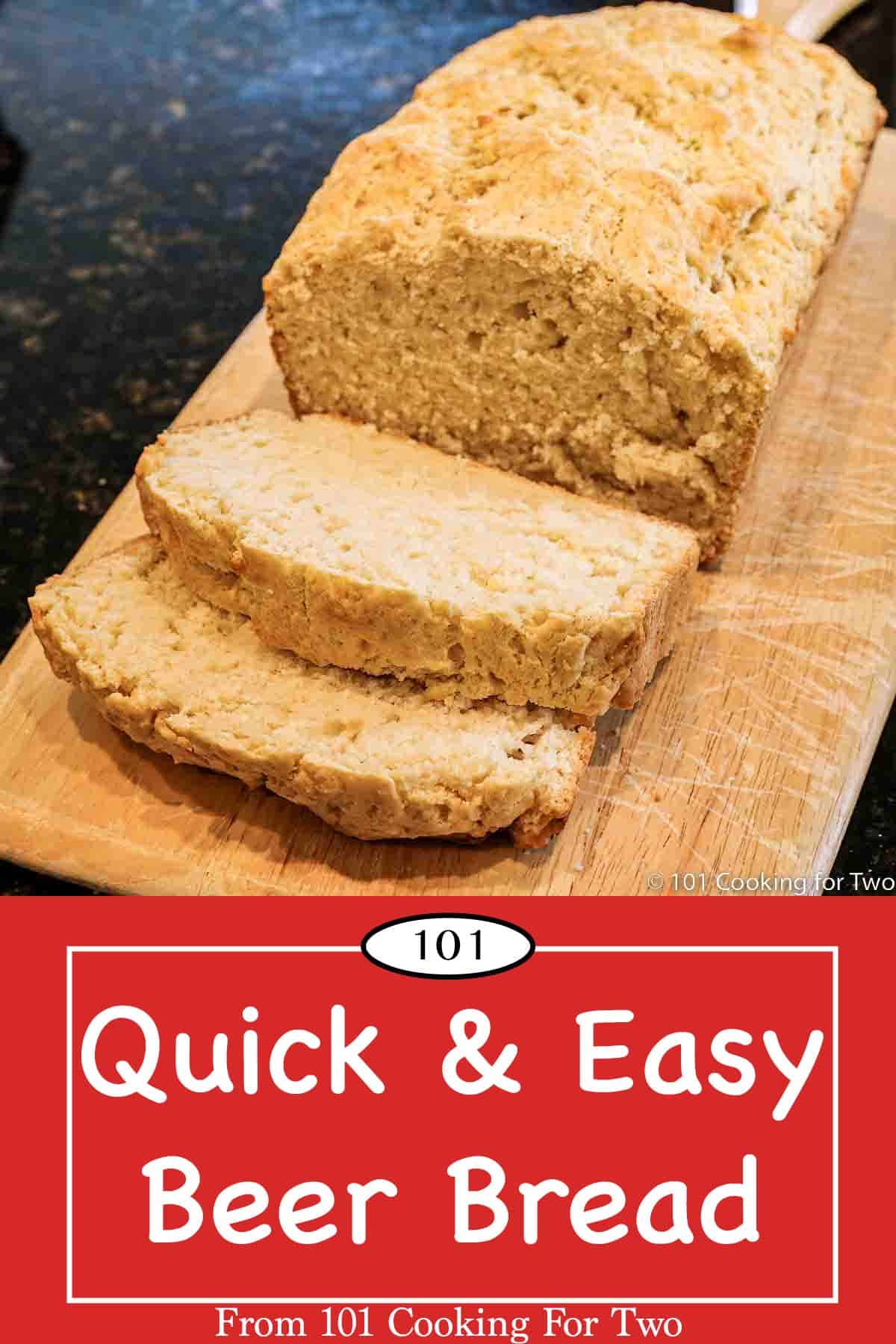 Beer Bread Recipe with 4 Ingredients 101 Cooking For Two