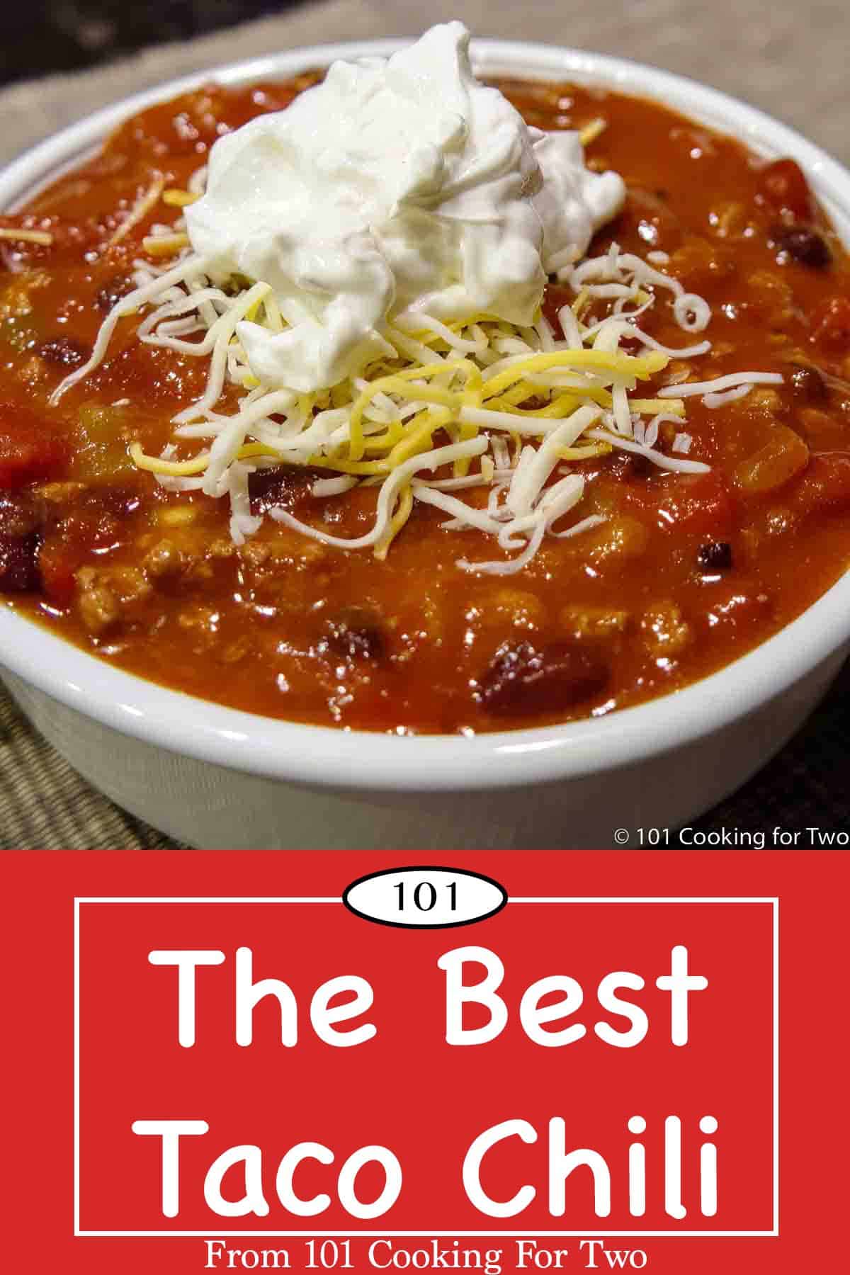 The Best Taco Chili—Crock Pot Or Stovetop - 101 Cooking For Two