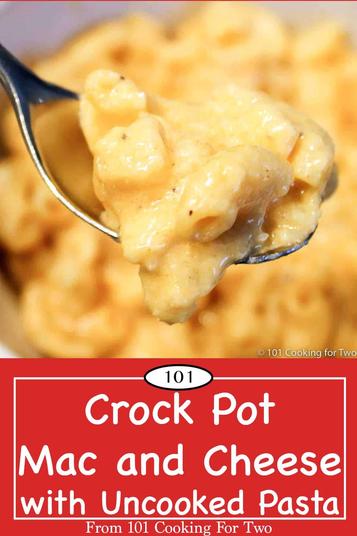 Crock Pot Mac and Cheese with Uncooked Pasta - 101 Cooking For Two