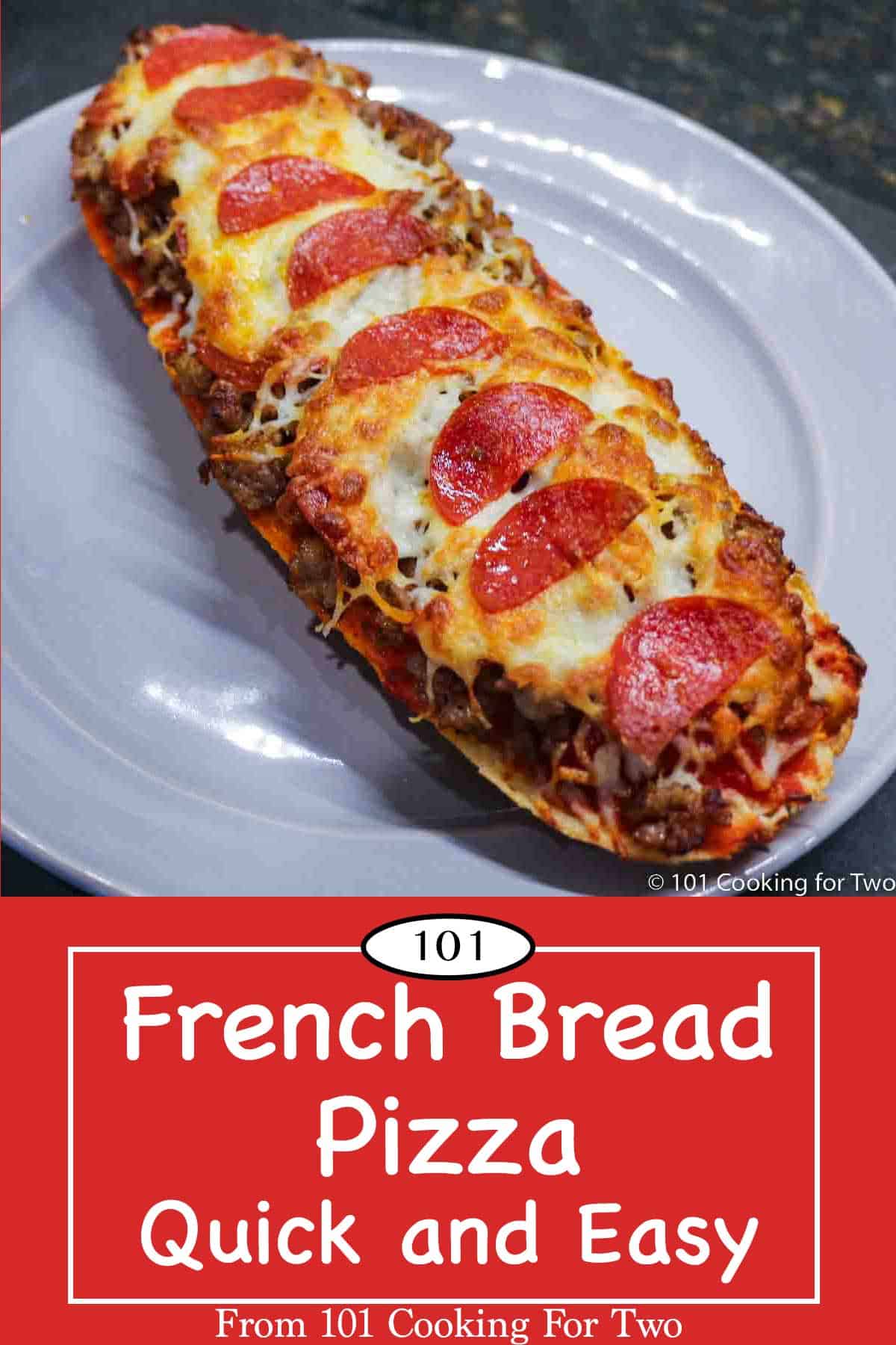 Quick and Easy French Bread Pizza in 20 Minutes - 101 Cooking For Two