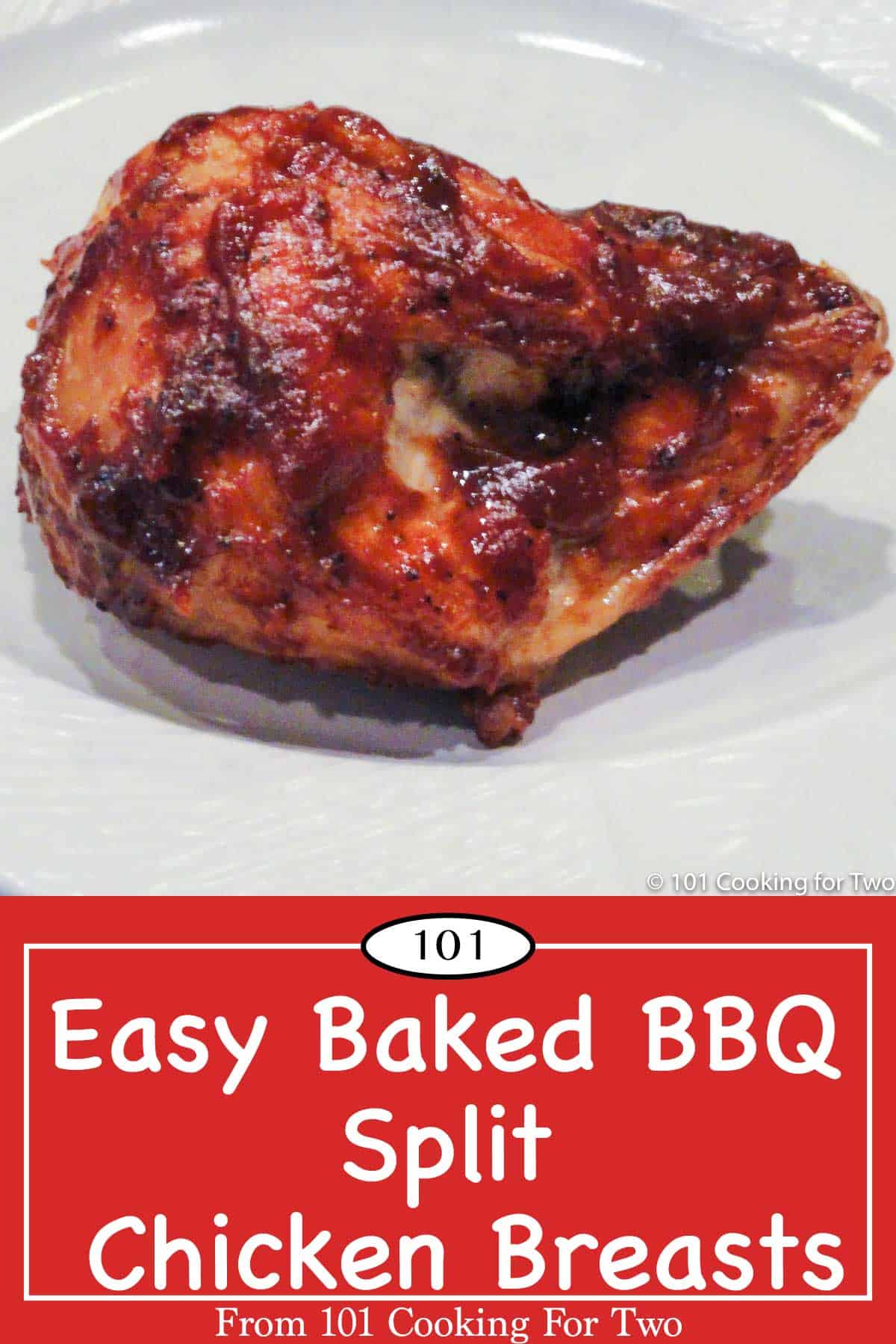 Easy Baked BBQ Split Chicken Breasts - 101 Cooking For Two