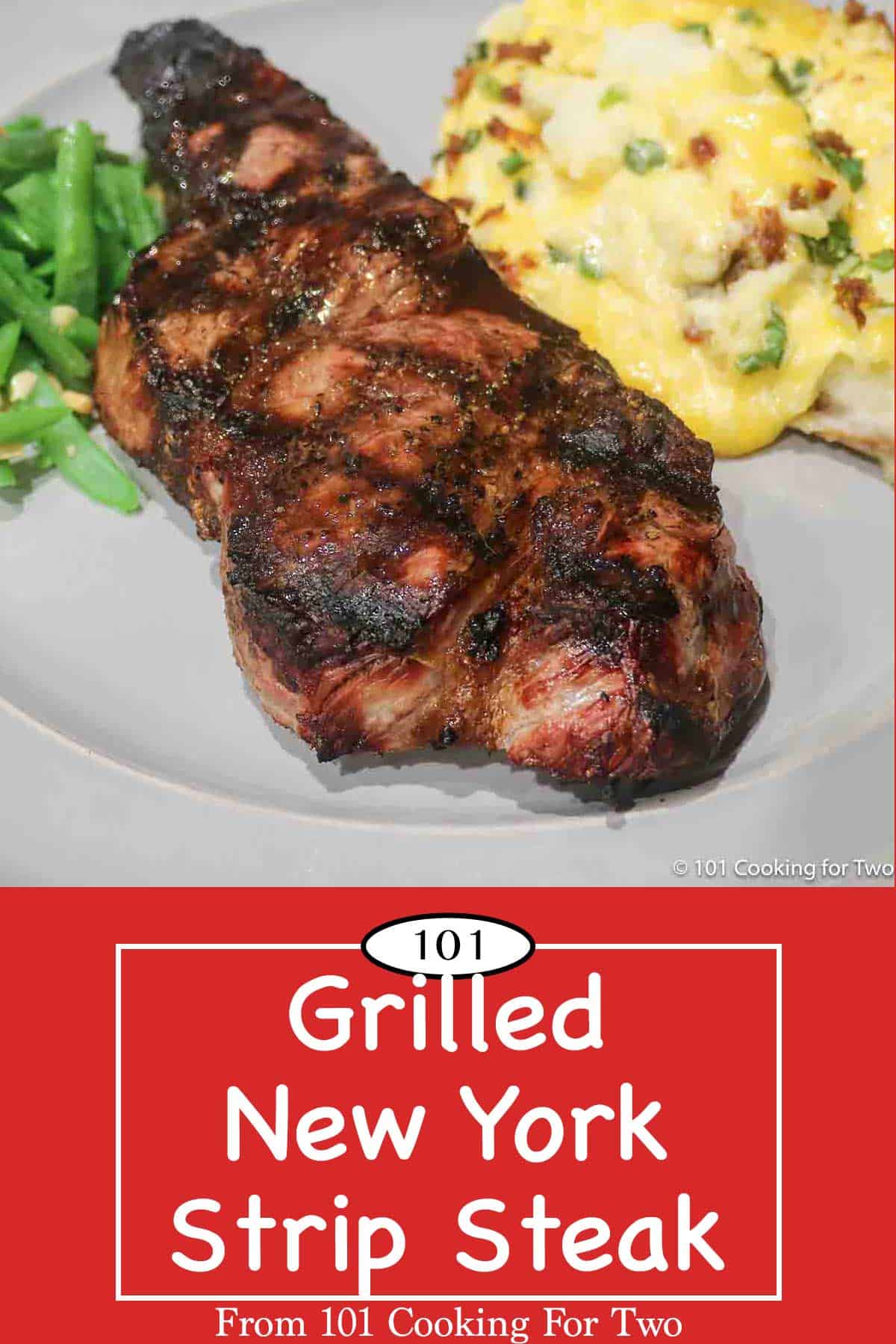 Grilled New York Strip Steaks - 101 Cooking For Two