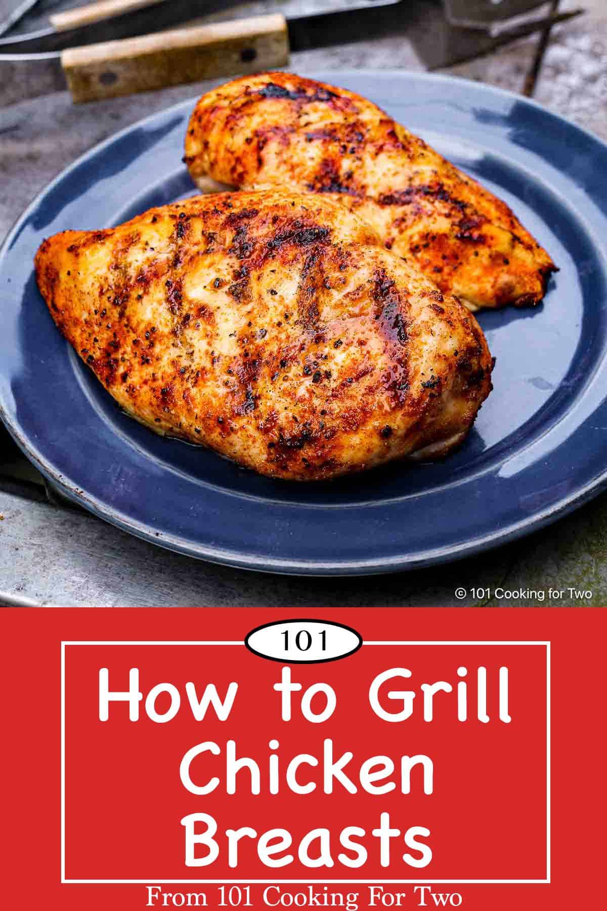 How to Grill Chicken Breasts on a Gas Grill - 101 Cooking For Two